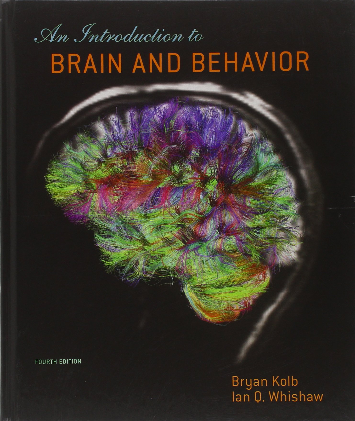 an introduction to brain and behavior edition 4th edition kolb, bryan, whishaw, ian q. 1429242280,