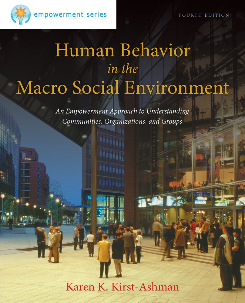 human behavior in the macro social environment edition 4th edition kirst ashman, karen k. 1285075498,