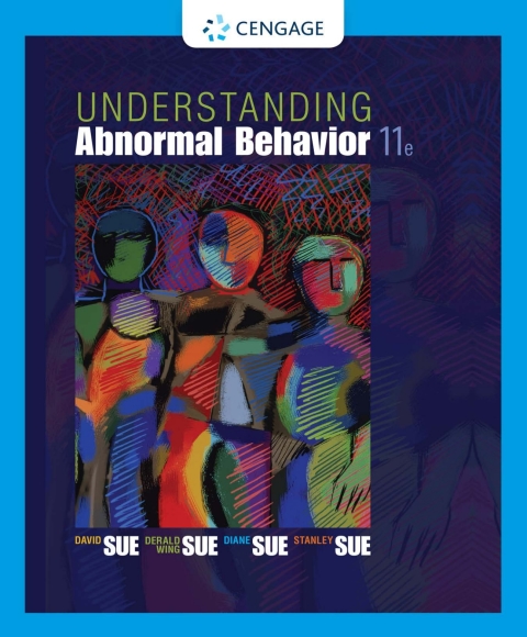 understanding abnormal behavior 011th edition sue, david, derald wing, stanley, diane m. 1305537602,