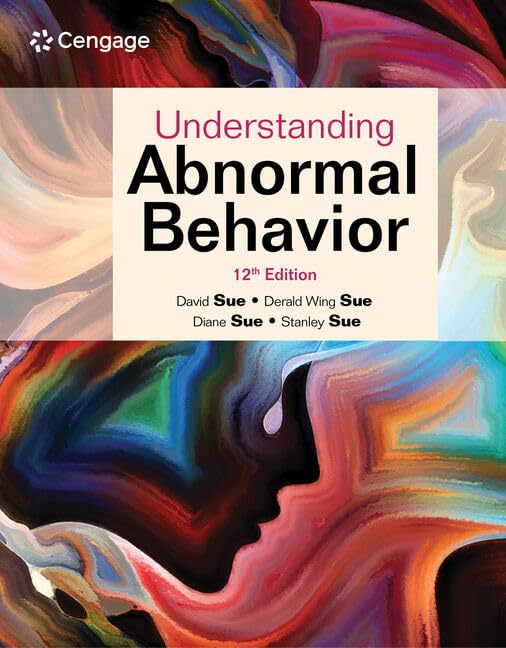 understanding abnormal behavior 12th edition sue, david, derald wing, diane m., stanley 0357365216,