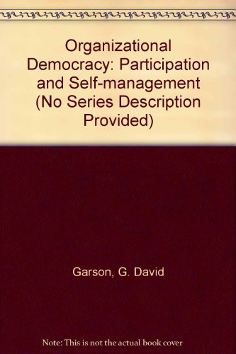 organizational democracy 1st edition garson, g.david, smith, michael p. 0803905807, 9780803905801