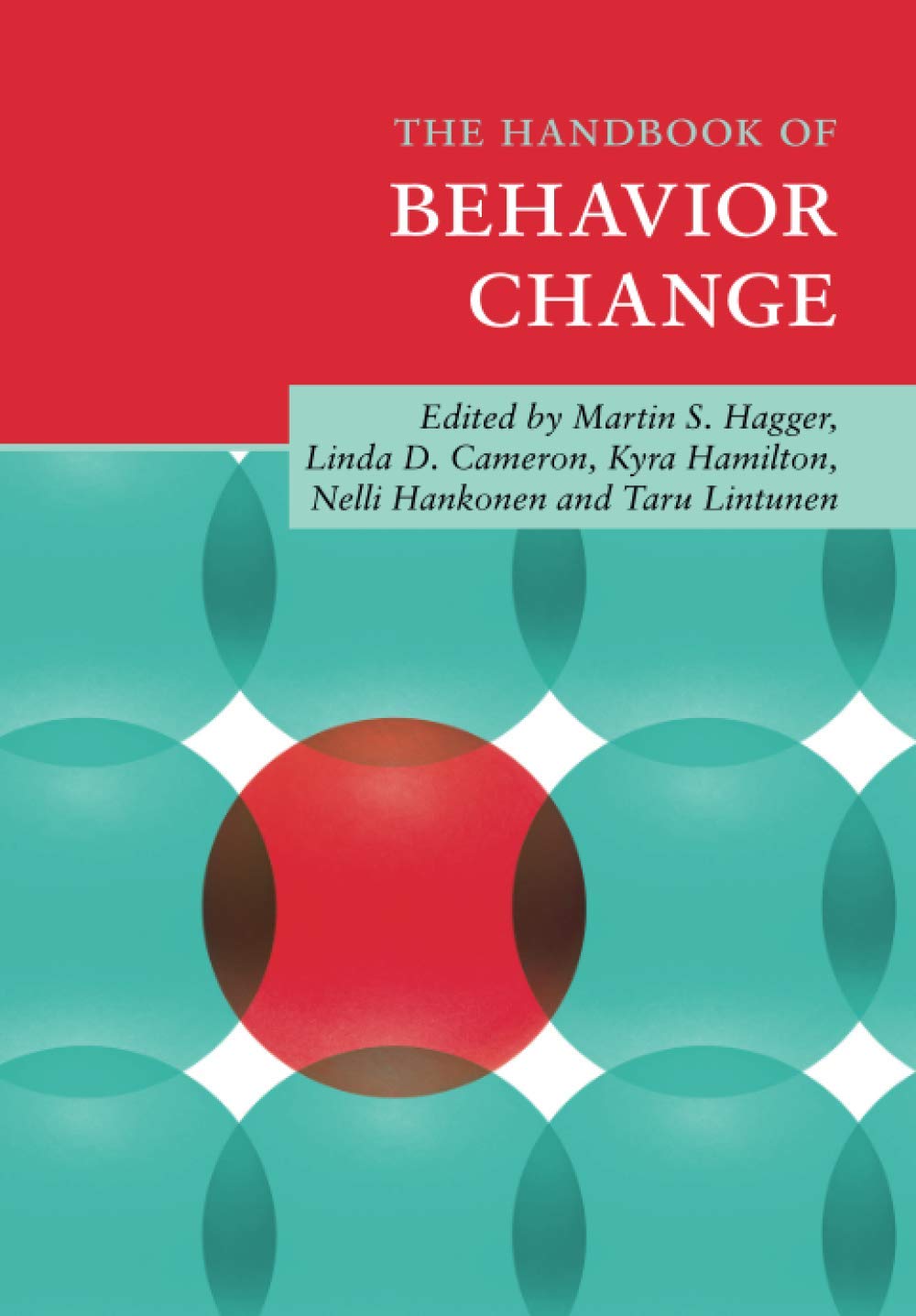 the handbook of behavior change  martin s. hagger, linda cameron, kyra hamilton, nelli hankonen, taru