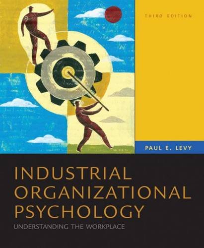 industrial organizational psychology understanding the workplace 3rd revised edition paul levy 0230279600,