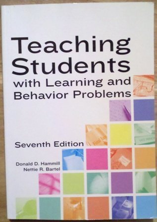 teaching students with learning and behavior problems 7th edition hammill, donald d., bartel, nettie r.