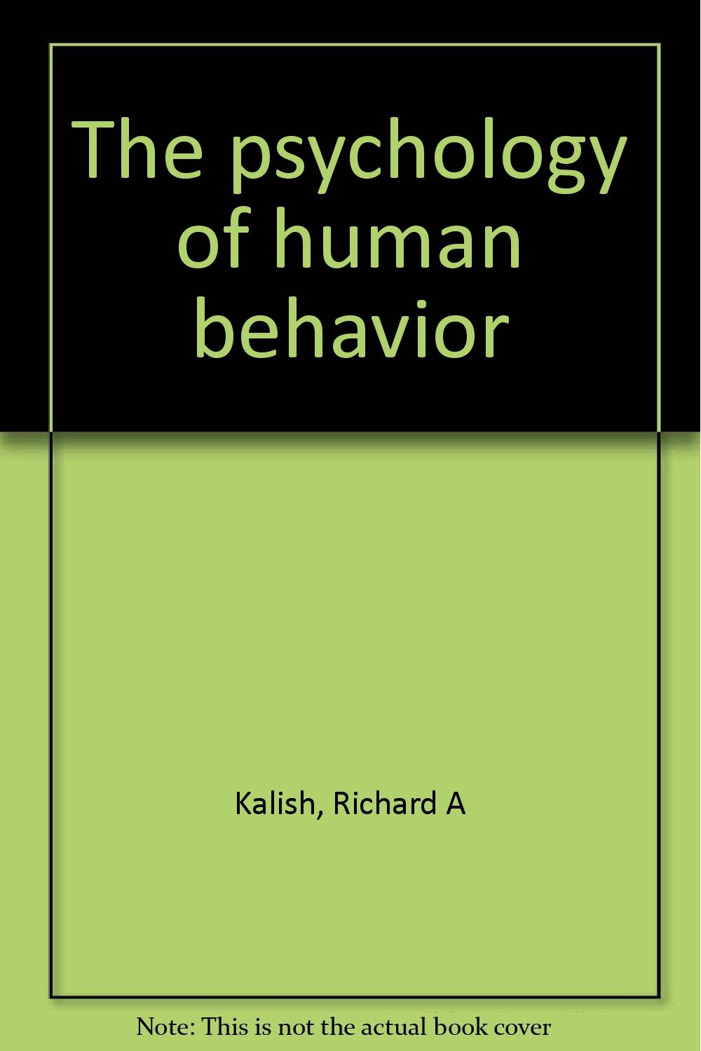 the psychology of human behavior 4th edition kalish, richard a 0818502061, 9780818502064