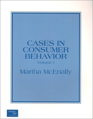 cases in consumer behavior 1st edition mcenally, martha r. 0130665584, 9780130665584