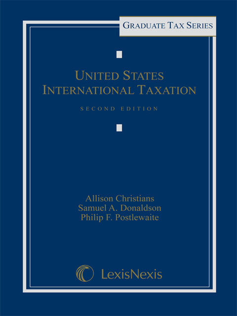 united states international taxation 2nd  edition allison christians, samuel a. donaldson,philip f. 