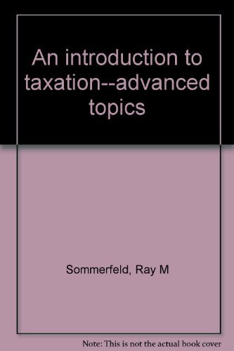 an introduction to taxation advanced topics 2nd edition sommerfeld, ray m 0155463217, 9780155463219