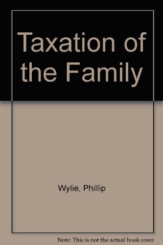 taxation of the family edition 4th edition phillip wylie llb fca ftii 0406984638, 9780406984630