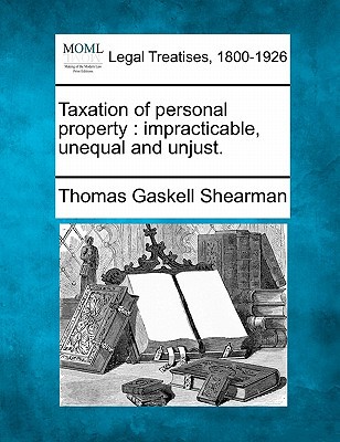 taxation of personal property  thomas gaskell shearman 1240095317, 9781240095315