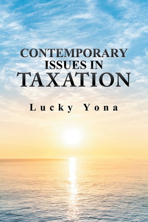 contemporary issues in taxation 3rd edition lucky yona 1546291083, 9781546291084