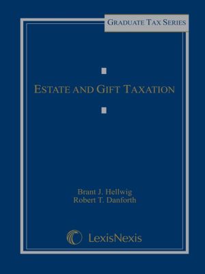 estate and gift taxation  brant j. hellwig, robert t. danforth 0327174722, 9780327174721