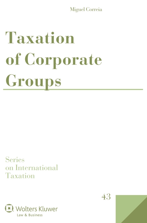 taxation of corporate groups 1st edition miguel correia 9041178538, 9789041178534