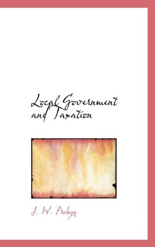 local government and taxation  j. w. probyn 1117328597, 9781117328591