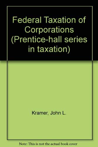 federal taxation of corporations 2nd edition john l. kramer, susan l. nordhauser 0133132145, 9780133132144