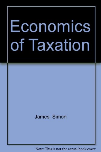 economics of taxation 3rd edition simon r. james, christopher nobes 0860035506, 9780860035503