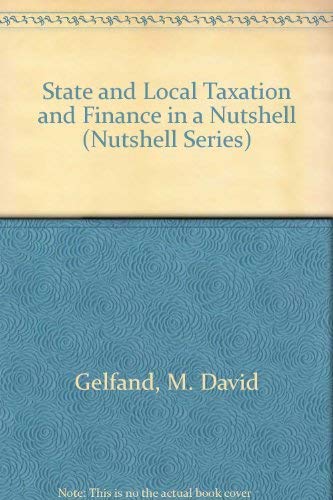 state and local taxation and finance in a nutshell 1st edition m. david gelfand, peter w. salsich, jr.