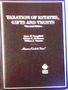 taxation of estates gifts and trusts 20th edition campfield, regis w., dickinson, martin b., turnier, william