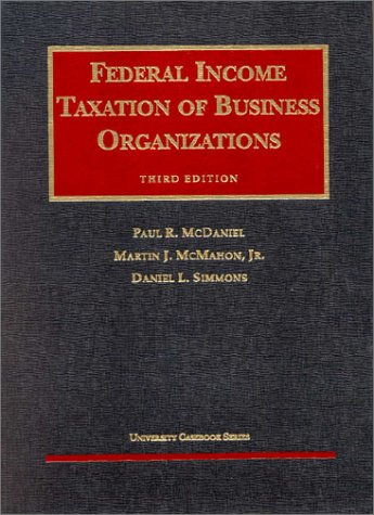 federal income taxation of business organizations 3rd edition mcdaniel, paul r., mcmahon, martin j., simmons,