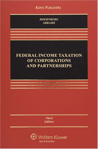 federal income taxation of corporations and partnerships 3rd edition doernberg, richard l., abrams, howard e.