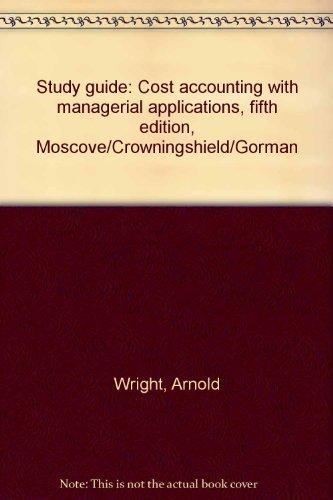 cost accounting with managerial applications 5th edition stephen a. moscove, gerald crowi... 039534798x,