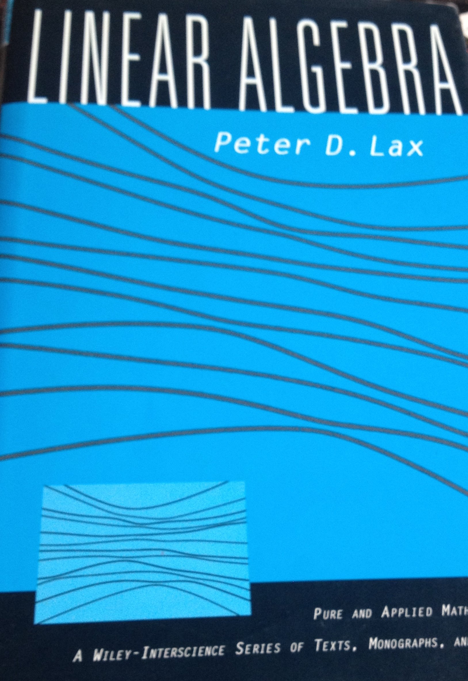 linear algebra pure and applied mathematics 1st edition lax, peter d. 0471111112, 9780471111115