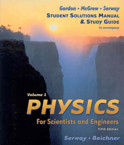 physics for scientists and engineers study guide vol 1 5th edition gordon, john r., mcgrew, ralph r.