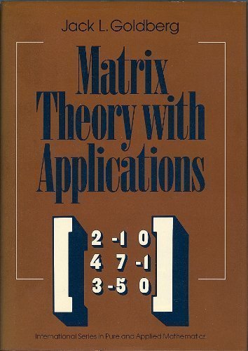 matrix theory with applications 1st edition goldberg, jack l. 0075572001, 9780075572008