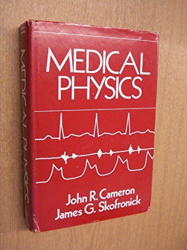 medical physics 1st edition cameron, j. r., skofronick, j. g. 0471131318, 9780471131311
