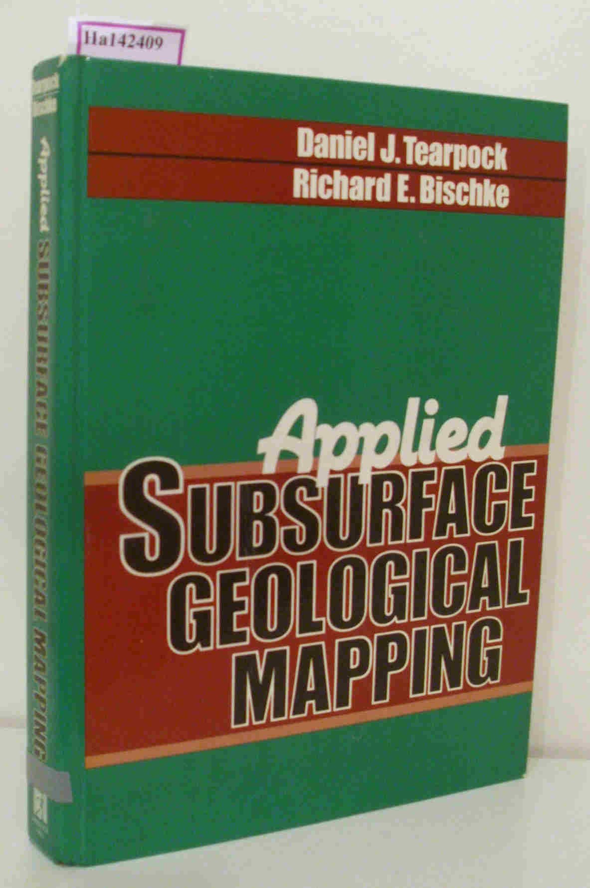 applied subsurface geological mapping 1st edition tearpock, daniel j., bischke, richard e. 0138593159,