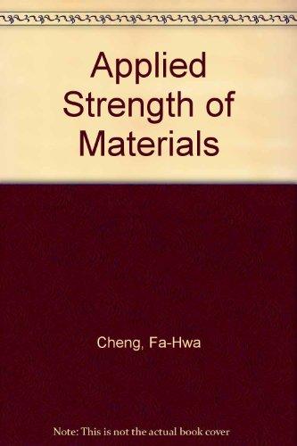 applied strength of materials 1st edition cheng, fa hwa 0023223200, 9780023223204