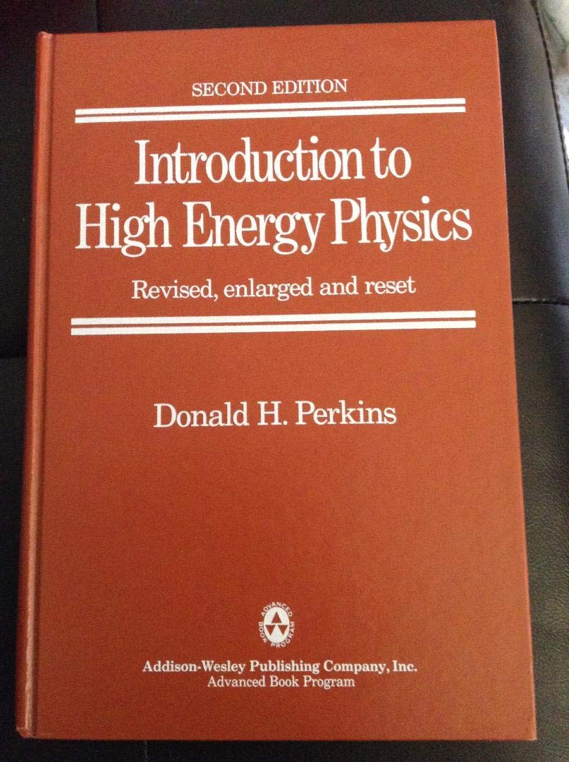 introduction to high energy physics 2nd edition perkins, donald h. 0201057573, 9780201057577