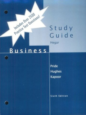 business study guide edition hegar, kathryn w., pride, william m., hughes, robert j., kapoor, jack r.