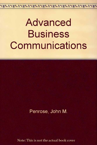 advanced business communication 1st edition john m penrose 0534917658, 9780534917654