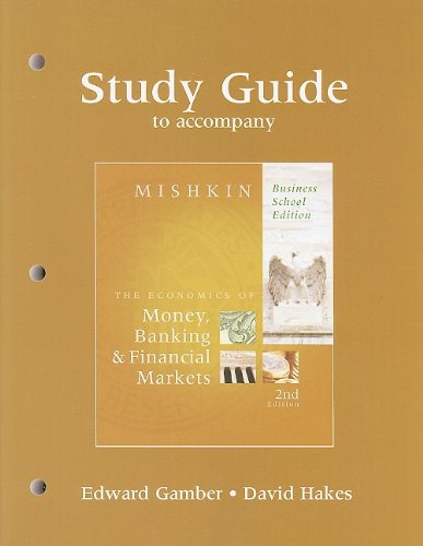 the economics of money banking and financial markets business school edition study guide edition hakes,