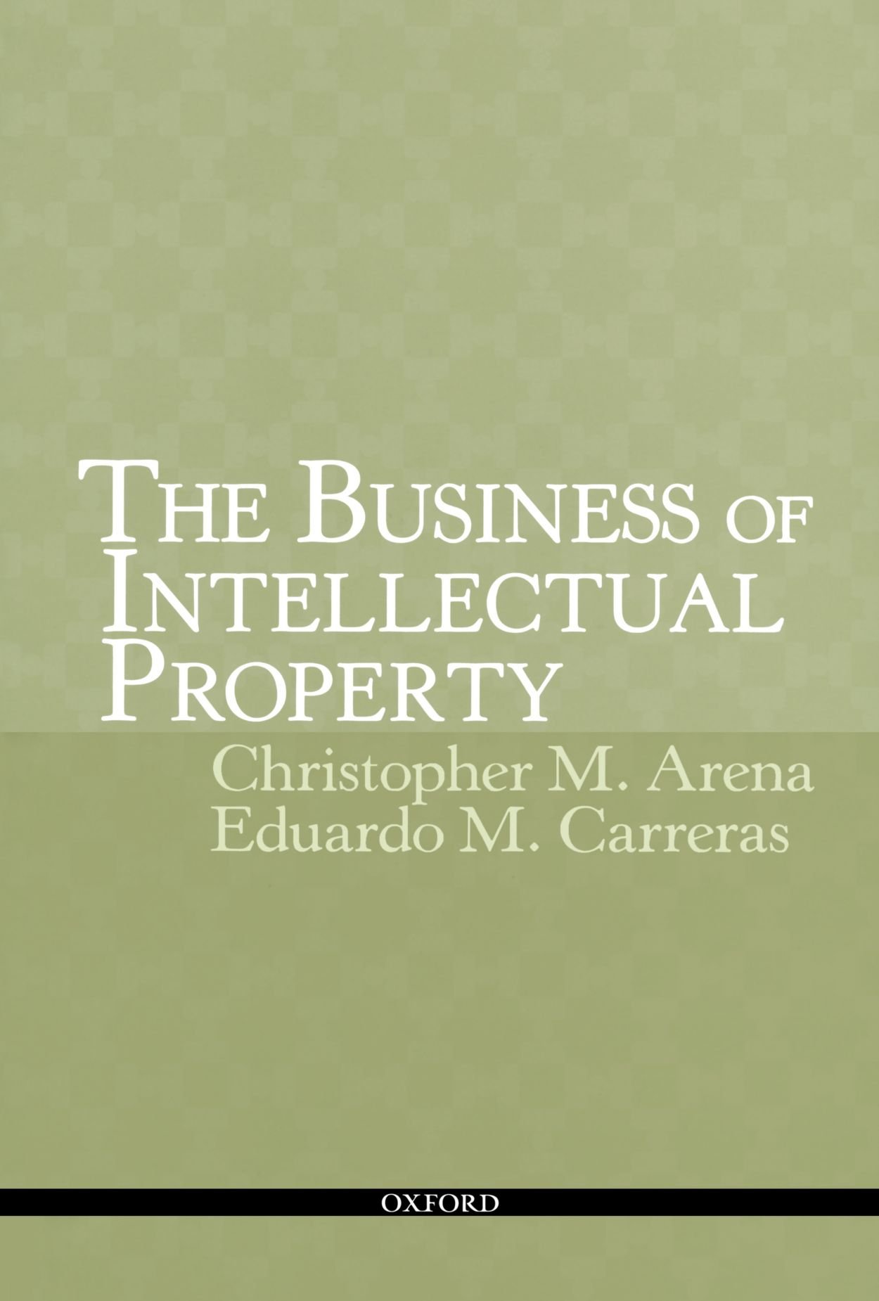 the business of intellectual property 1st edition arena, christopher m., carreras, eduardo m. 0195338383,