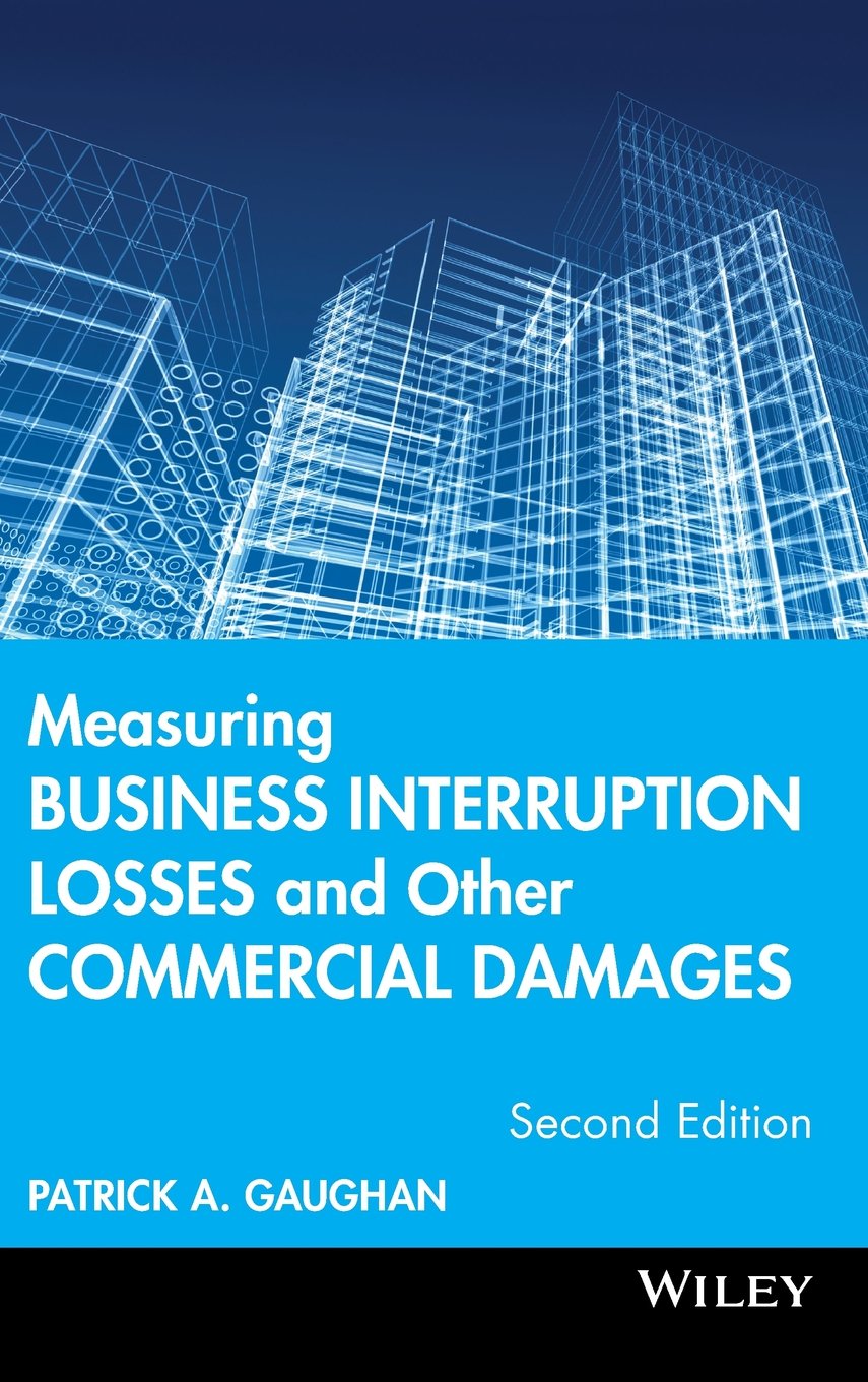 measuring business interruption losses and other commercial damages 2nd edition gaughan, patrick a.