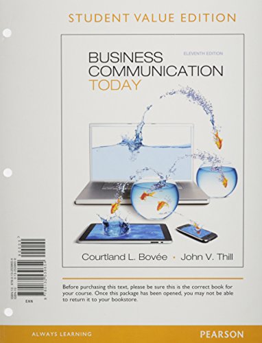 business communication today student, student edition bovee, courtland l., thill, john v. 0133052567,