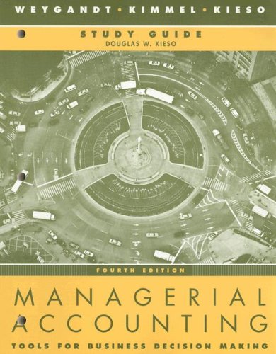 managerial accounting study guide tools for business decision making 4th edition weygandt, jerry j., kimmel,