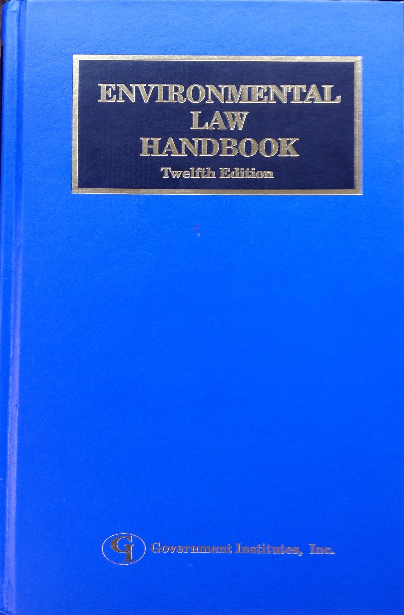 environmental law handbook 12th edition arbuckle, j. gordon 086587350x, 9780865873506