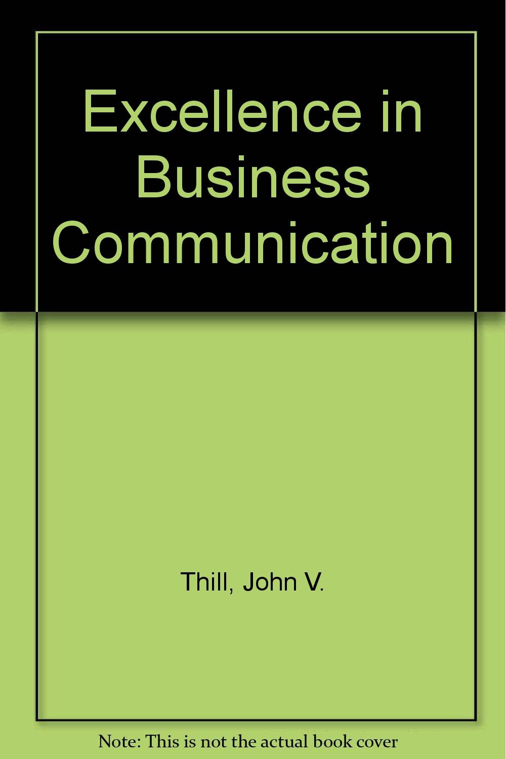 excellence in business communication internat.2r. edition thill, john v., bovee, courtland l. 0071129456,