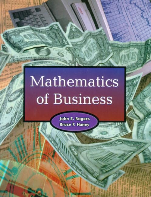 mathematics of business 1st edition rogers, john e., haney, bruce f. 0130807699, 9780130807694