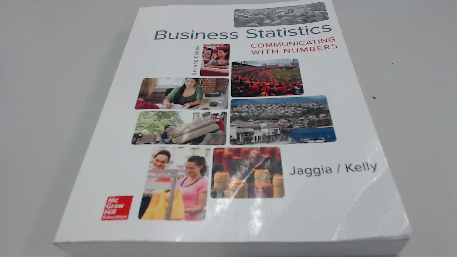 business statistics communicating with 2nd edition jaggia, sanjiv/kelly, allison 1259251063, 9781259251061