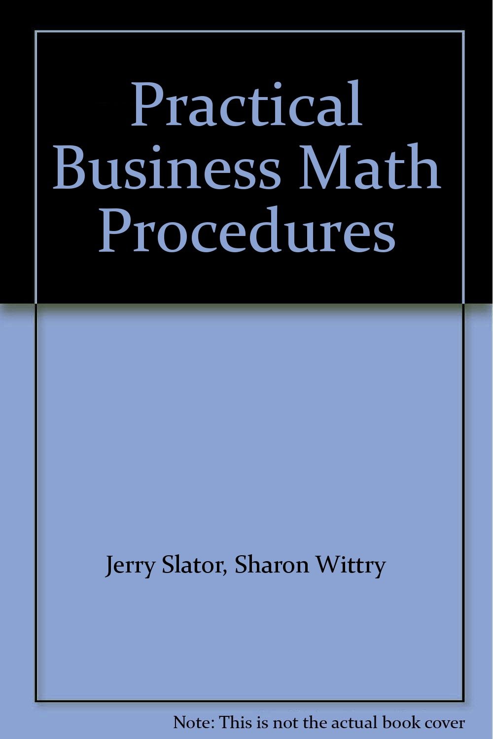 practical business math procedures  jerry slator, sharon wittry 0077784189, 9780077784188