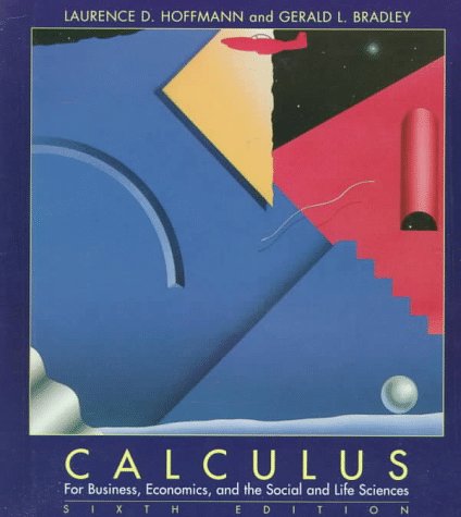 calculus for business economics and the social and life sciences 6th edition hoffmann, laurence d., bradley,