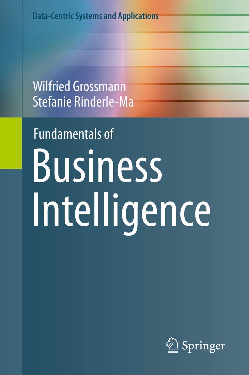 fundamentals of business intelligence 2015 edition grossmann, wilfried, rinderle ma, stefanie 3662465302,