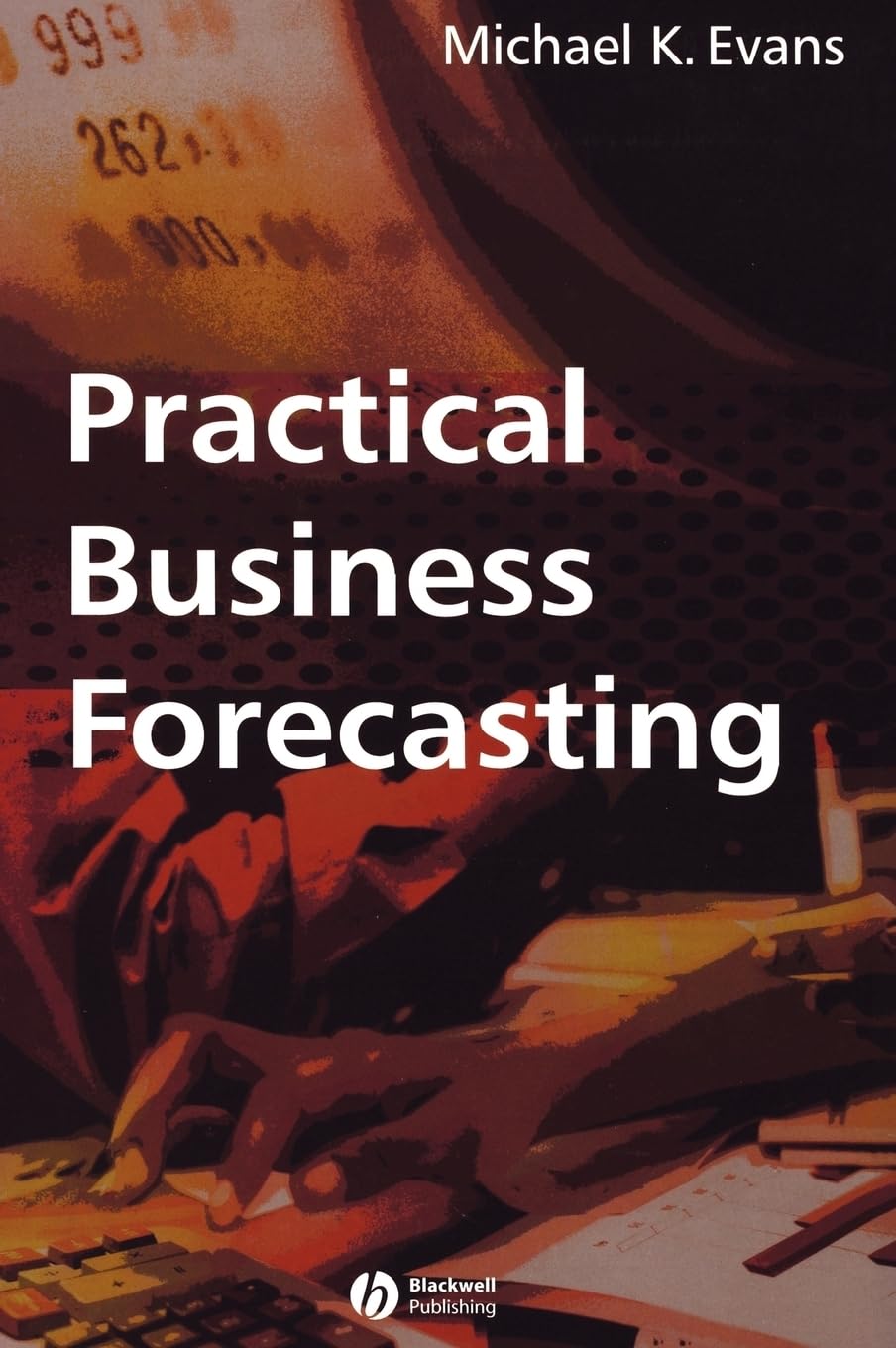 practical business forecasting 1st edition evans, michael k. 0631220658, 9780631220657