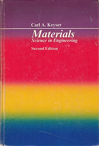 materials science in engineering 2nd edition keyser, carl a 0675088836, 9780675088831