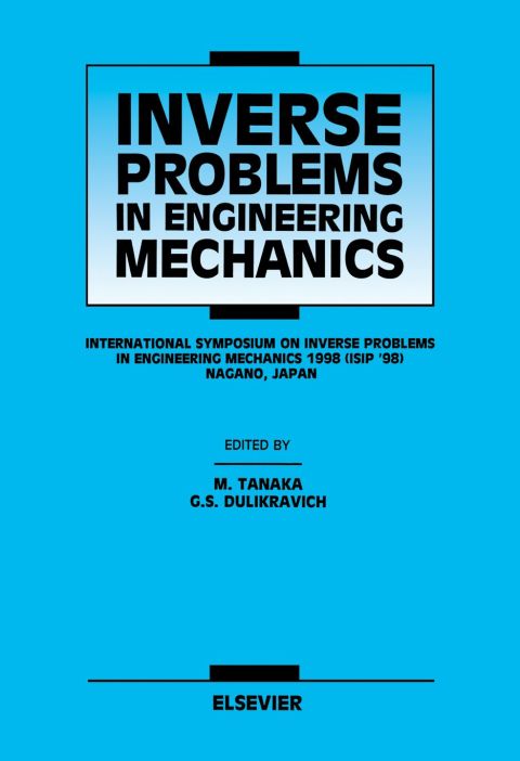 inverse problems in engineering mechanics 1st edition tanaka, masataka, dulikravich, g.s. 0080433197,