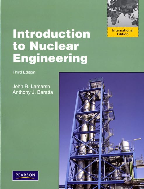 introduction to nuclear engineering 3rd edition john r. lamarsh 0132764571, 9780132764575